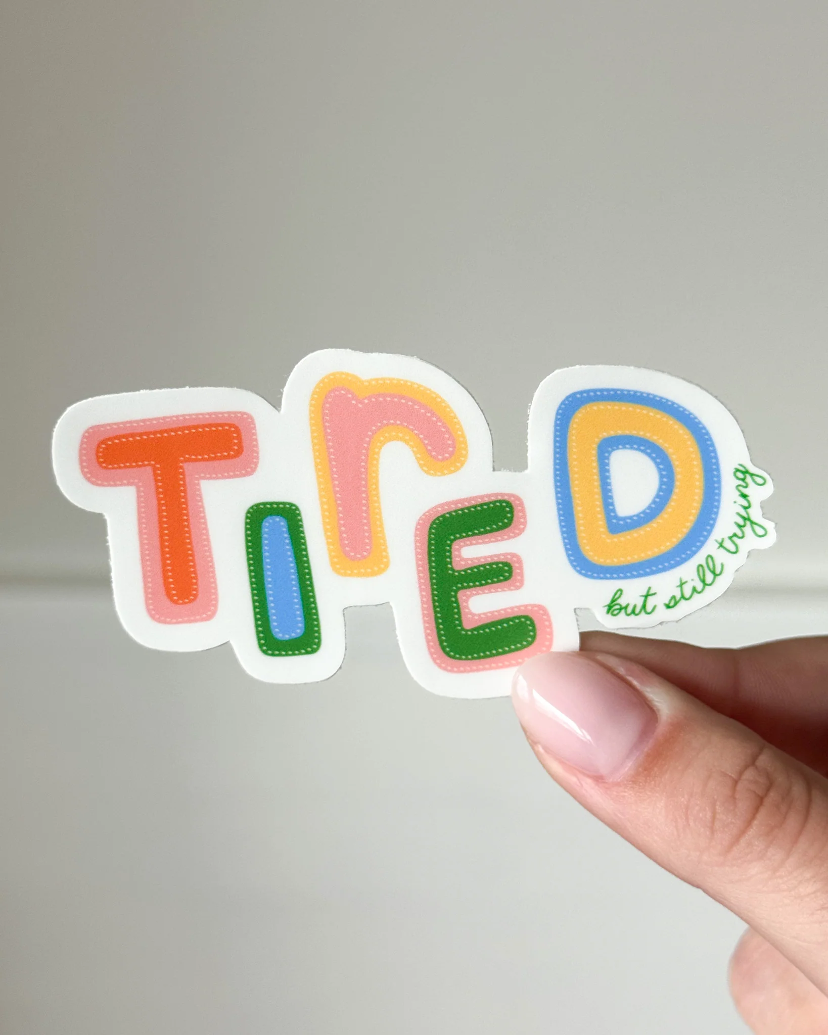 Tired But Still Trying Sticker - Image 3